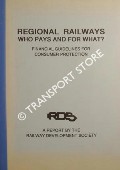Regional Railways Who Pays for What? - Financial Guidelines for Consumer Protection by Railway Development Society